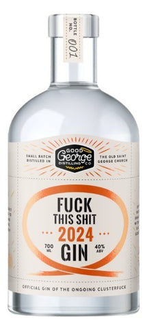 Good George F***k This Shit 2024 Gin 700mL